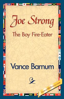 Front cover_Joe Strong The Boy Fire-Eater