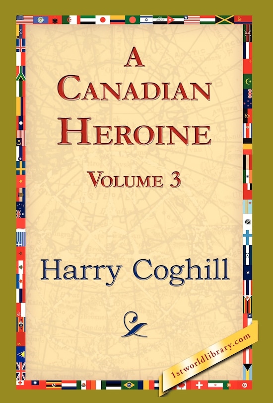 Front cover_A Canadian Heroine, Volume 3