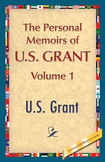 Front cover_The Personal Memoirs Of U.s. Grant, Vol. 1