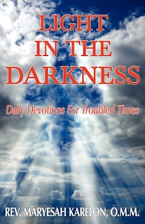 Front cover_Light in the Darkness; Daily Devotions For Troubled Times