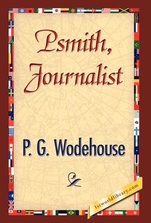 Front cover_Psmith, Journalist