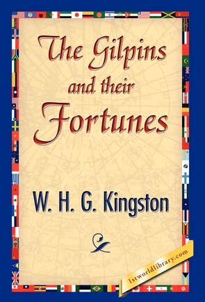 The Gilpins and their Fortunes