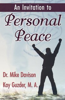 Couverture_An Invitation to Personal Peace;Guidelines To Help You Move Further Along Your Path