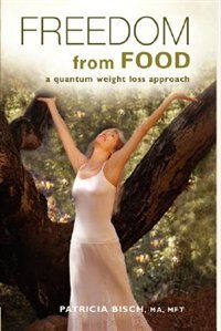 Front cover_FREEDOM FROM FOOD; A Quantum Weight Loss Approach