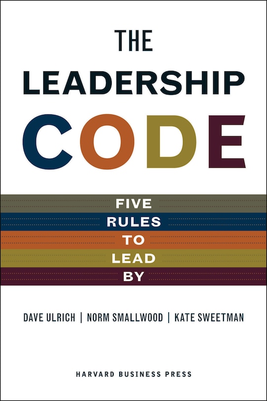 The Leadership Code: Five Rules to Lead by