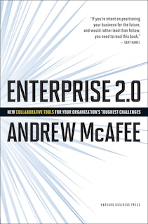 Enterprise 2.0: How to Manage Social Technologies to Transform Your Organization