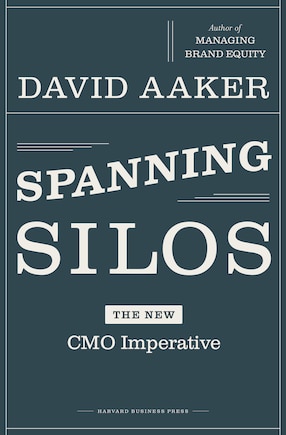 Spanning Silos: The New CMO Imperative