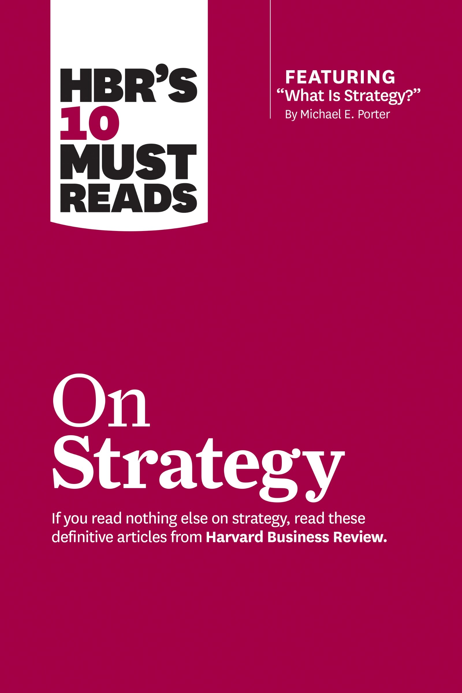 Hbr's 10 Must Reads On Strategy (including Featured Article