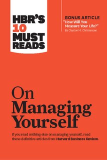 Front cover_HBR's 10 Must Reads on Managing Yourself (with bonus article How Will You Measure Your Life? by Clayton M. Christensen)