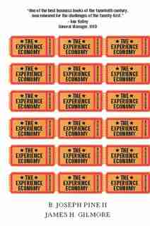 The Experience Economy, Updated Edition by B. Joseph Pine
