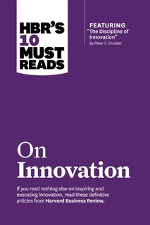 Couverture_HBR's 10 Must Reads on Innovation (with featured article The Discipline of Innovation, by Peter F. Drucker)