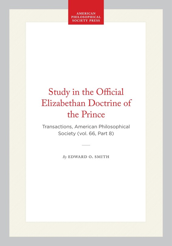 Front cover_Study in the Official Elizabethan Doctrine of the Prince
