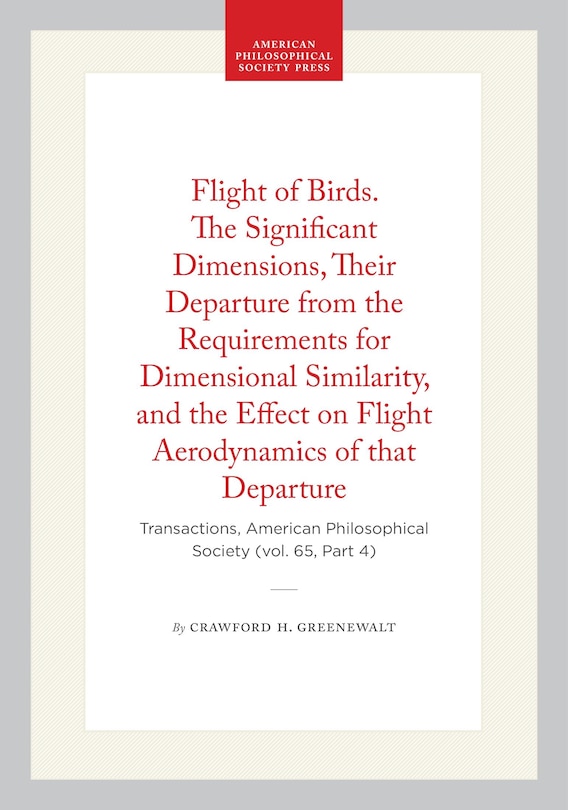 Front cover_Flight of Birds. The Significant Dimensions, Their Departure from the Requirements for Dimensional Similarity, and the Effect on Flight Aerodynamics of that Departure