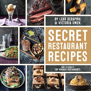 Front cover_Secret Restaurant Recipes From The World's Top Kosher Restaurants