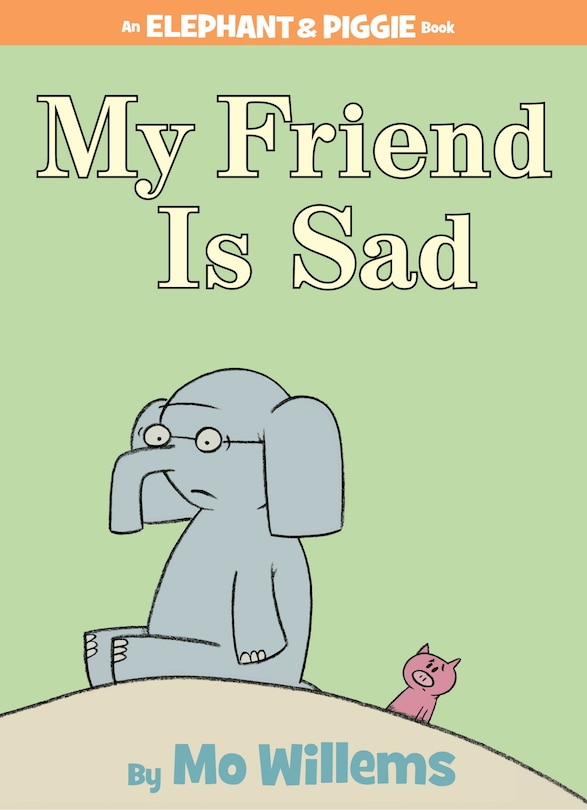 Front cover_My Friend is Sad-An Elephant and Piggie Book