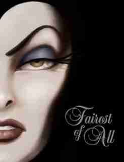 Fairest of All: A Tale of the Wicked Queen de Serena Disney Books
