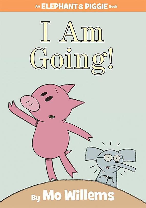 Front cover_I Am Going!-An Elephant and Piggie Book