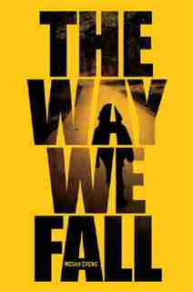 The Way We Fall: The Fallen World Trilogy by Megan Crewe