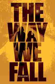 The Way We Fall: The Fallen World trilogy by Megan Crewe