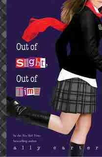 Out Of Sight, Out Of Time by Ally Carter