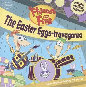 Front cover_Phineas And Ferb The Easter Eggs-travaganza