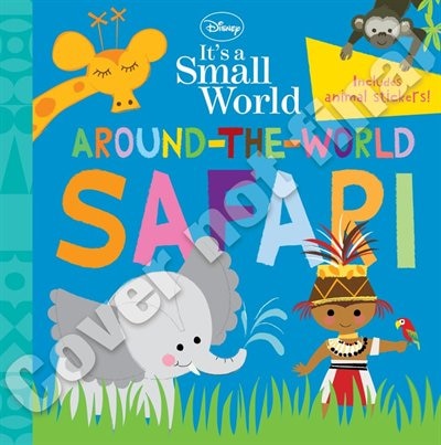 Couverture_Disney It's A Small World Around-the-world Safari