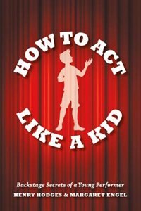 Front cover_How To Act Like A Kid