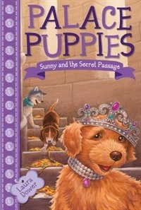 Front cover_Palace Puppies, Book Four Sunny And The Secret Passage