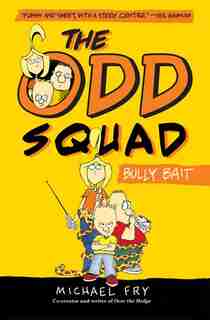 The Odd Squad, Bully Bait by Michael Fry