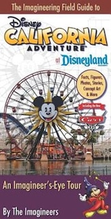 Front cover_The Imagineering Field Guide to Disney California Adventure at Disneyland Resort