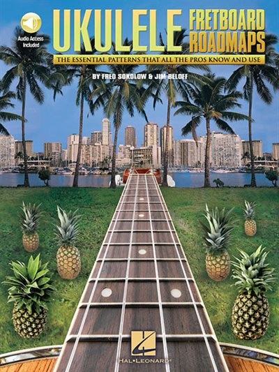 Fretboard Roadmaps - Ukulele: The Essential Patterns That All the Pros Know and Use