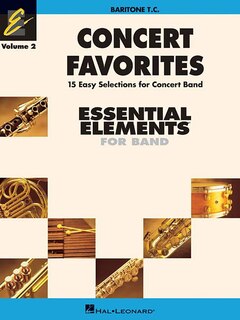 Concert Favorites Vol. 2 - Baritone T.c.: Essential Elements Band Series
