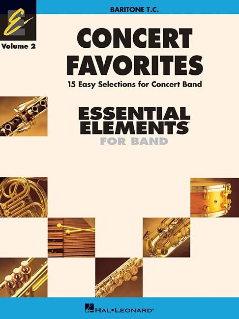 Concert Favorites Vol. 2 - Baritone T.c.: Essential Elements Band Series