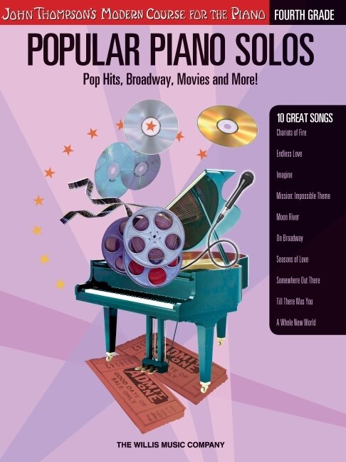 Popular Piano Solos - Grade 4: Pop Hits, Broadway, Movies and More! John Thompson's Modern Course for the Piano Series