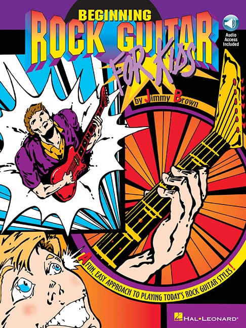 Beginning Rock Guitar for Kids: A Fun, Easy Approach to Playing Today's Rock Guitar Styles
