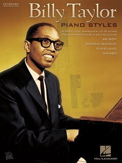 Billy Taylor Piano Styles: A Practical Approach to Playing Piano in Various Styles