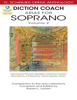 Diction Coach - G. Schirmer Opera Anthology (Arias for Soprano Volume 2): Arias for Soprano Volume 2