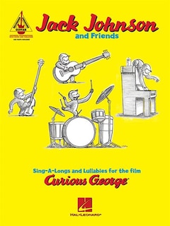 Jack Johnson and Friends - Sing-A-Longs and Lullabies for the Film Curious George: Guitar Recorded Versions