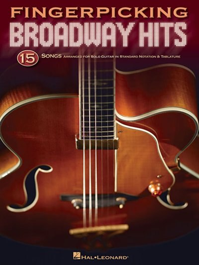 Fingerpicking Broadway Hits: 15 Songs Arranged For Solo Guitar In Standard Notation & Tab