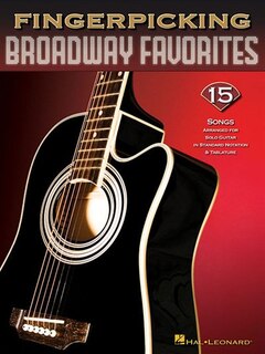 Fingerpicking Broadway Favorites: 15 Songs Arranged for Solo Guitar