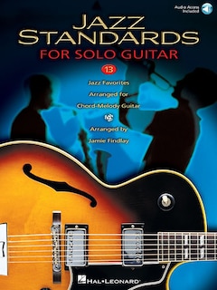 Jazz Standards: 13 Jazz Favorites Arranged for Chord-Melody Guitar