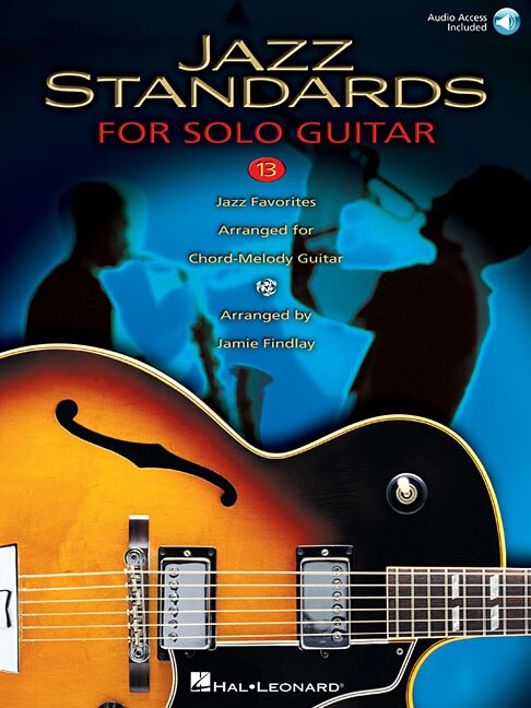 Jazz Standards: 13 Jazz Favorites Arranged for Chord-Melody Guitar