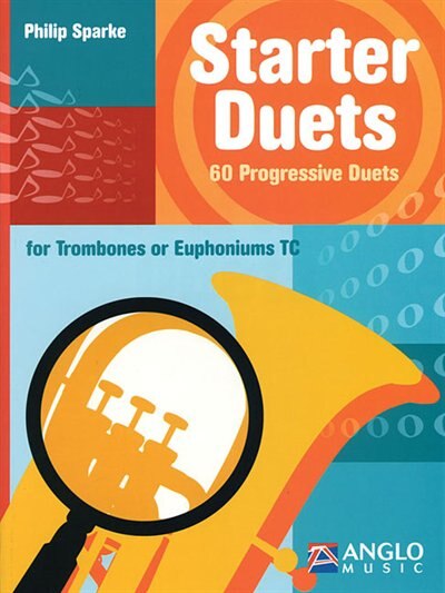 Starter Duets: 60 Progressive Duets - Trombone/euphonium T.c.