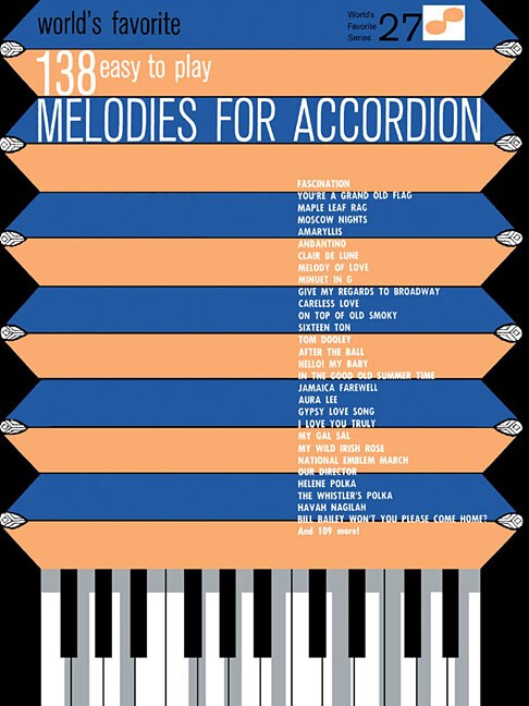 138 Easy to Play Melodies For Accordion: World's Favorite Series Volume 27