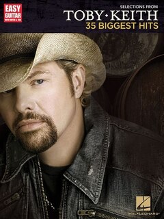Selections from Toby Keith - 35 Biggest Hits: Easy Guitar With Notes & Tab