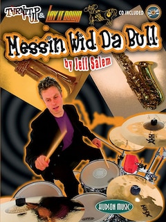 Messin' Wid Da Bull: Turn It Up & Lay It Down