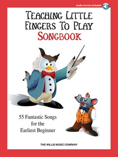 Front cover_Teaching Little Fingers to Play Songbook - 55 Fantastic Songs for the Earliest Beginner