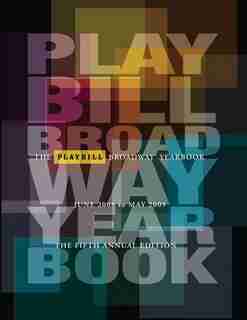 The Playbill Broadway Yearbook: June 2008 - May 2009 by Robert Viagas
