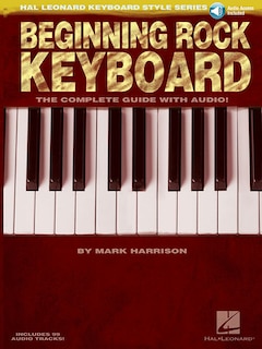 Beginning Rock Keyboard: Hal Leonard Keyboard Style Series