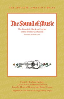 The Sound Of Music: The Complete Book And Lyrics Of The Broadway Musical